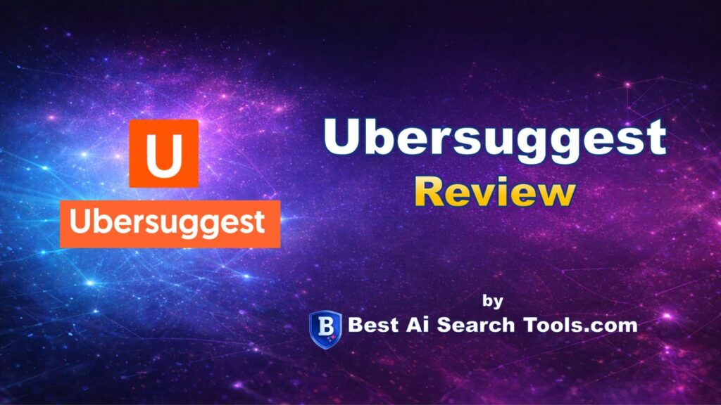 Ubersuggest Review by Best AI Search Tools